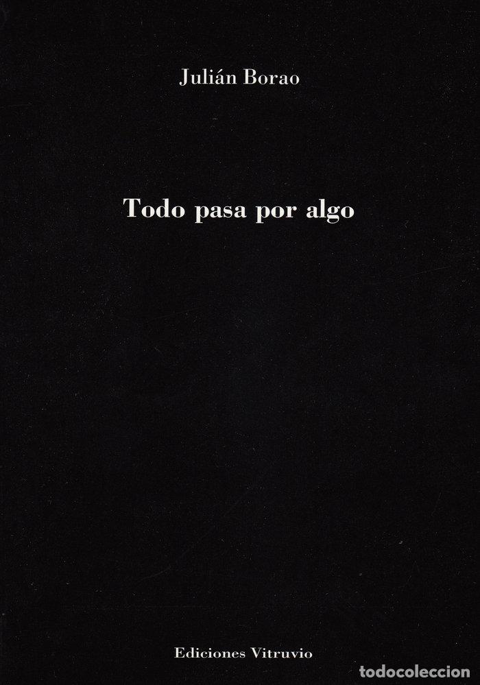 Livres: TODO PASA POR ALGO - JULIAN BORAO