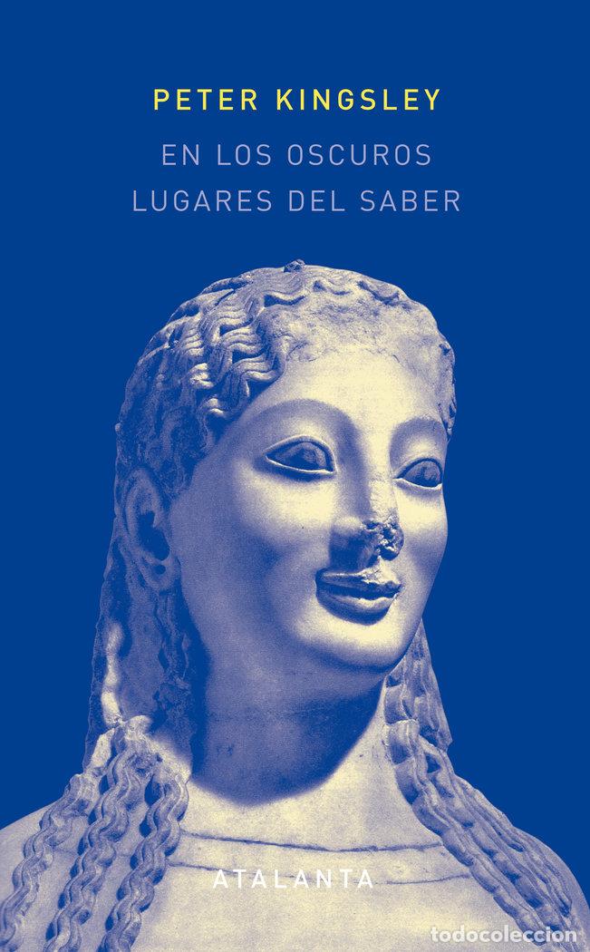 Livres: EN LOS OSCUROS LUGARES DEL SABER - KINGSLEY, PETER