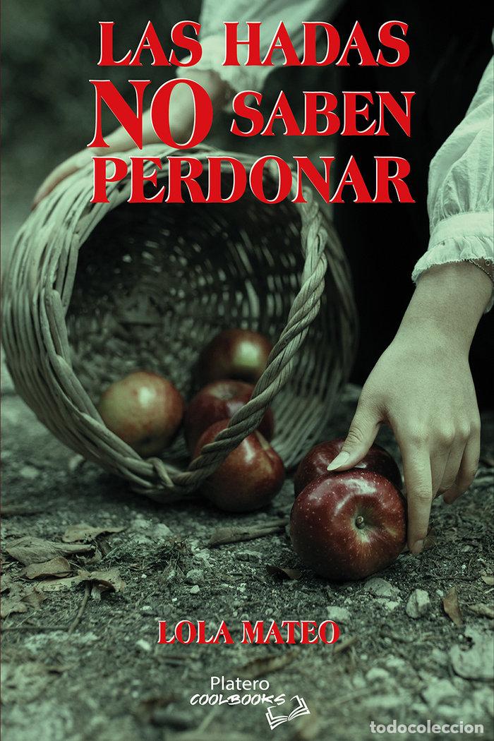 Livres: LAS HADAS NO SABEN PERDONAR - MATEO, LOLA