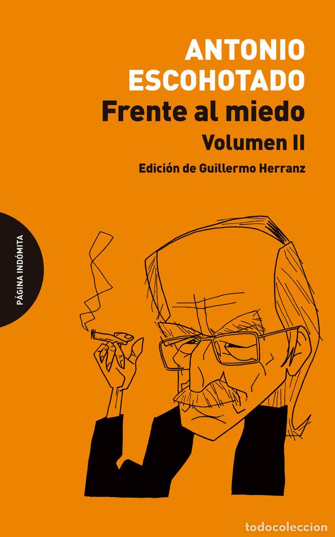Libros: FRENTE AL MIEDO VOLUMEN II - ESCOHOTADO, ANTONIO