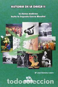 Libros: HISTORIA DE LA DANZA II - ALEMANY LAZARO, MARIA JOSE