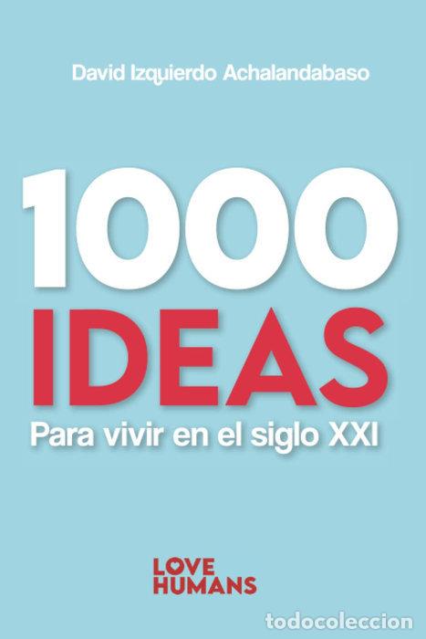 Libros: 1000 IDEAS PARA VIVIR EN EL SIGLO XXI - .