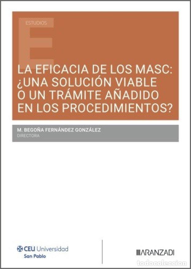 B&uuml;cher: LA EFICACIA DE LOS MASC UNA SOLUCION VIABLE O UN TRAMITE A&Ntilde;A - M&ordf; BEGO&Ntilde;A FERNANDEZ GONZALEZ