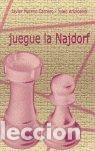 B&uuml;cher: JUEGUE LA NAJDORF - JAVIER MORENO CARNERO