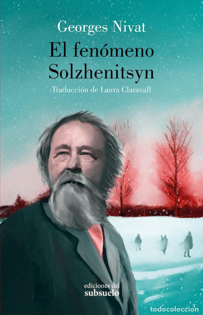 Libros: EL FENOMENO SOLZHENITSYN - NIVAT, GEORGES