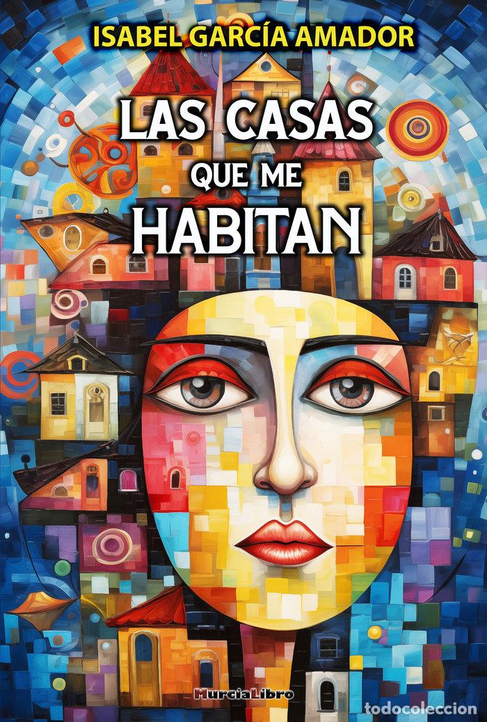 Libri: LAS CASAS QUE ME HABITAN - GARCIA AMADOR, ISABEL