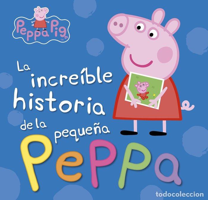 books: INCREIBLE HISTORIA DE LA PEQUE&Ntilde;A PEPPA MI INCREIBLE HISTORI - AA.VV