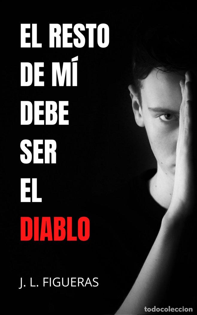 Livres: EL RESTO DE M&iacute; DEBE SER EL DIABLO - .