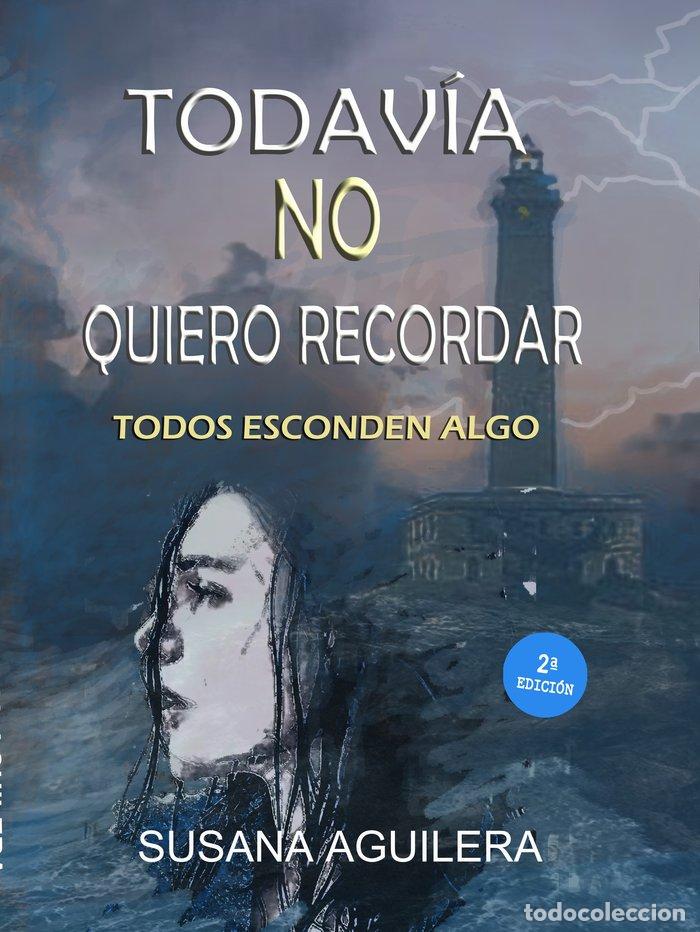 Livres: TODAVIA NO QUIERO RECORDAR - AGUILERA SANCHEZ, SUSANA