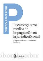 Libri: RECURSOS Y OTROS MEDIOS DE IMPUGNACION EN LA JURISDICCION C - JOAQUIM MASSANELLA I RODRIGUEZ