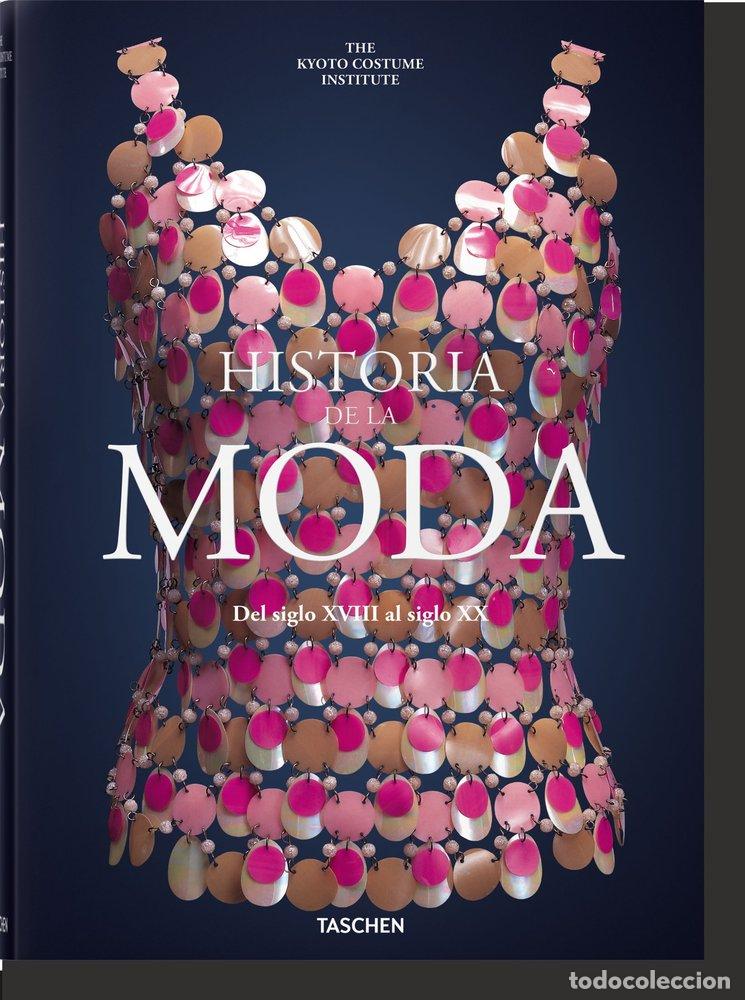 Libri: HISTORIA DE LA MODA DEL SIGLO XVIII AL SIGLO XX - AA.VV