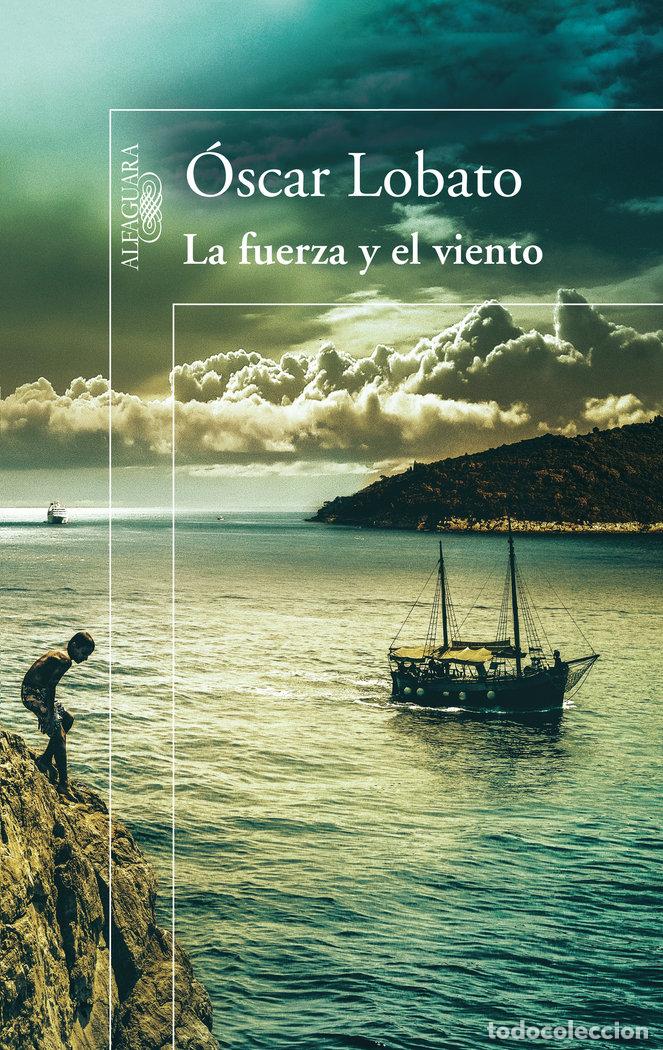 Libri: FUERZA Y EL VIENTO,LA - LOBATO, OSCAR