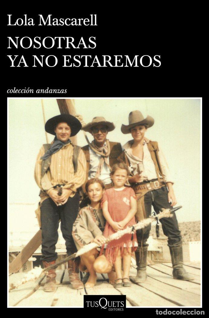 Libri: NOSOTRAS YA NO ESTAREMOS - LOLA MASCARELL