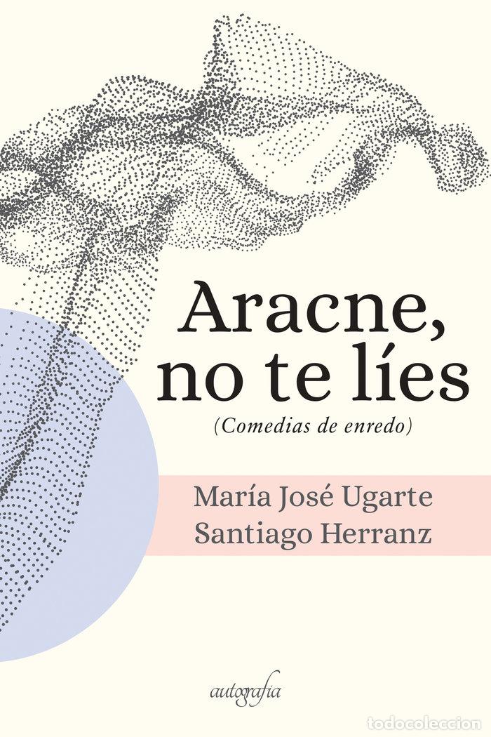 Livres: ARACNE NO TE LIES - HERRANZ, SANTIAGO