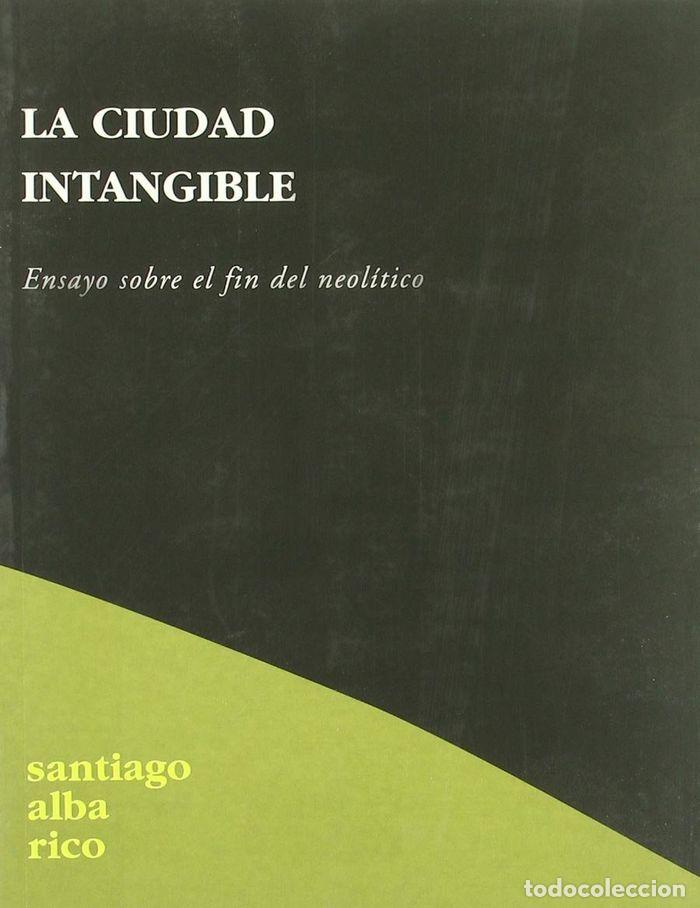 Livres: CIUDAD INTANGIBLE,LA - ALBA RICO, SANTRIAGO