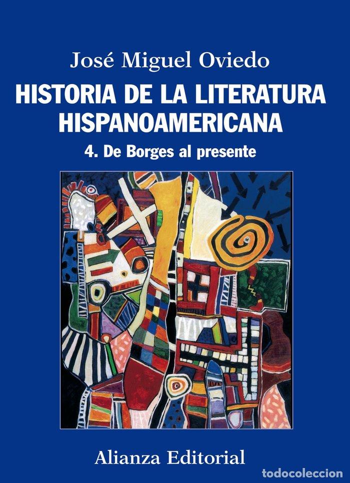 Livres: HISTORIA LITERATURA HISPANOAMERICANA DE BORGES AL PRESENTE - OVIEDO, JOSE MIGUEL
