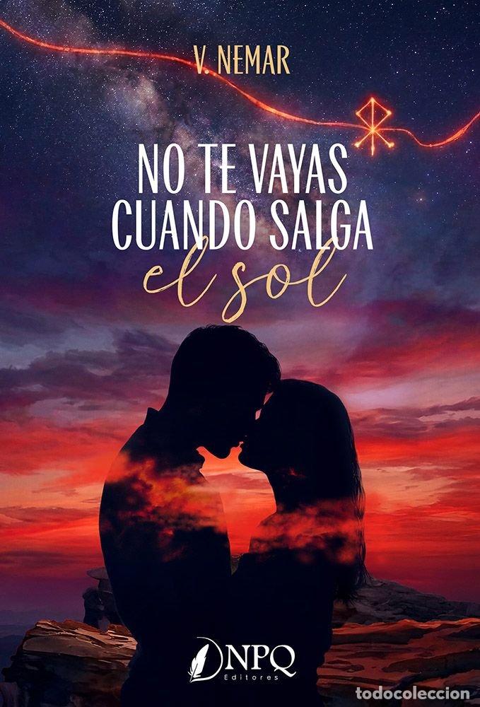 Livres: NO TE VAYAS CUANDO SALGA EL SOL - NEMAR, V.