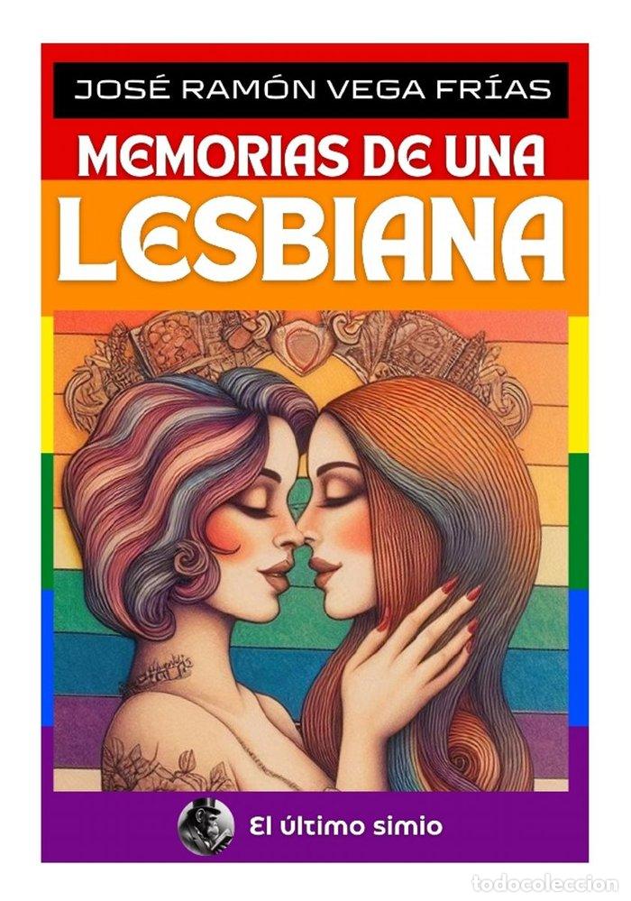 Libros: MEMORIAS DE UNA LESBIANA - VEGA FRIAS, JOSE RAMON