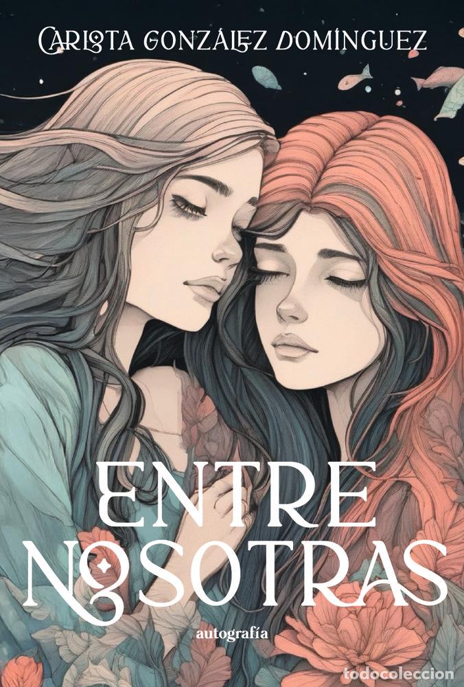 Libros: ENTRE NOSOTRAS - GOZALEZ DOMINGUEZ, CARLOTA
