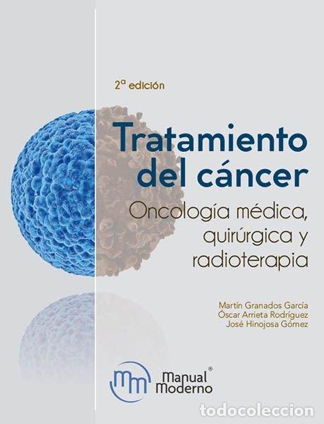 Livros: TRATAMIENTO DEL CANCER. ONCOLOGIA MEDICA, QUIRURGICA Y RADIO - MARTIN GRANADOS GARCIA
