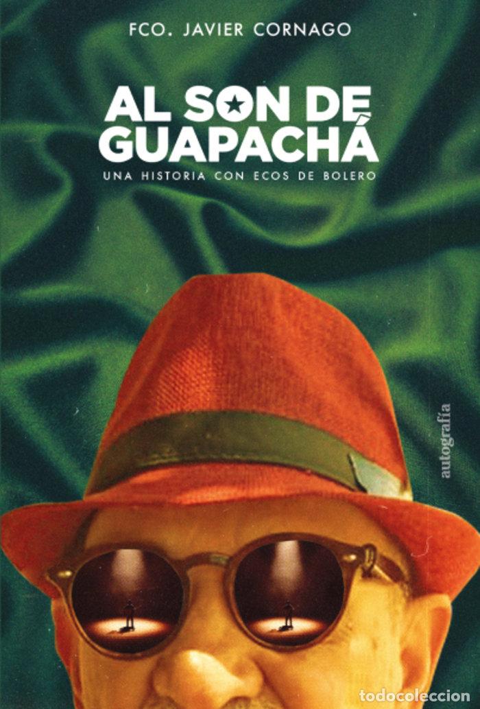 Livros: AL SON DE GUAPACHA - CORNAGO, FRANCISCO JAVIER