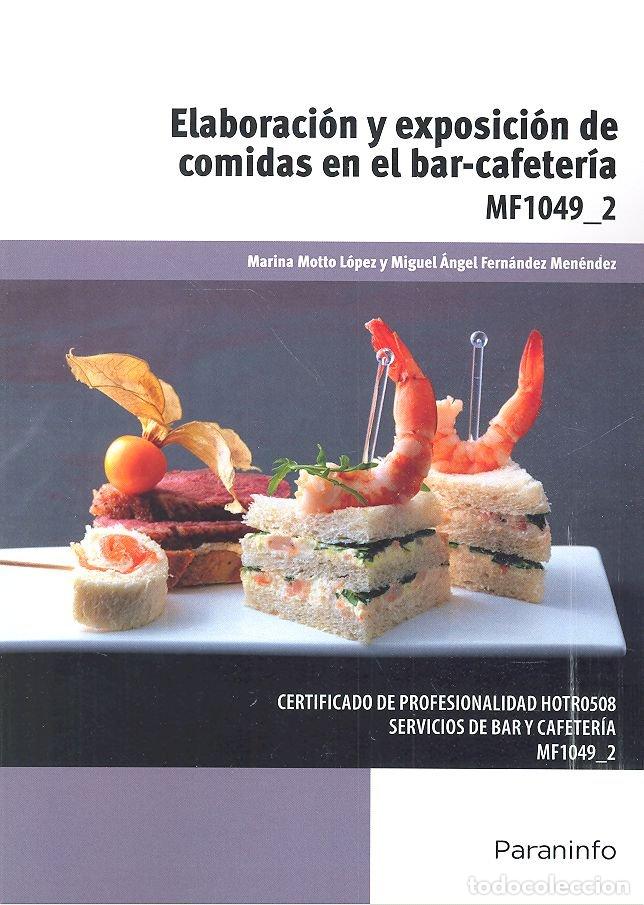 books: ELABORACION Y EXPOSICION DE COMIDAS EN EL BAR-CAFETERIA - MOTTO LOPEZ Y FERNANDEZ MENENDEZ