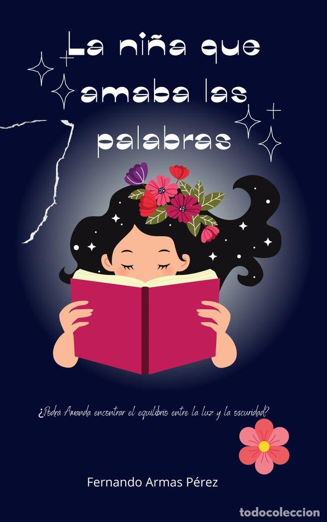 Livros: LA NI&Ntilde;A QUE AMABA LAS PALABRAS - ARMAS PEREZ, FERNANDO
