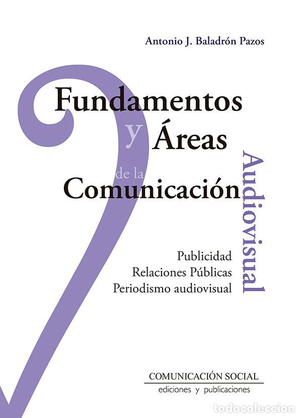 Livros: FUNDAMENTOS Y AREAS DE LA COMUNICACION AUDIOVISUAL - BALADRON PAZOS, ANTONIO JOSE