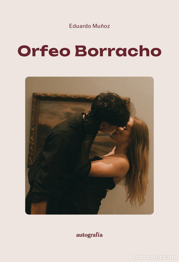 Libros: ORFEO BORRACHO - MU&Ntilde;OZ, EDUARDO