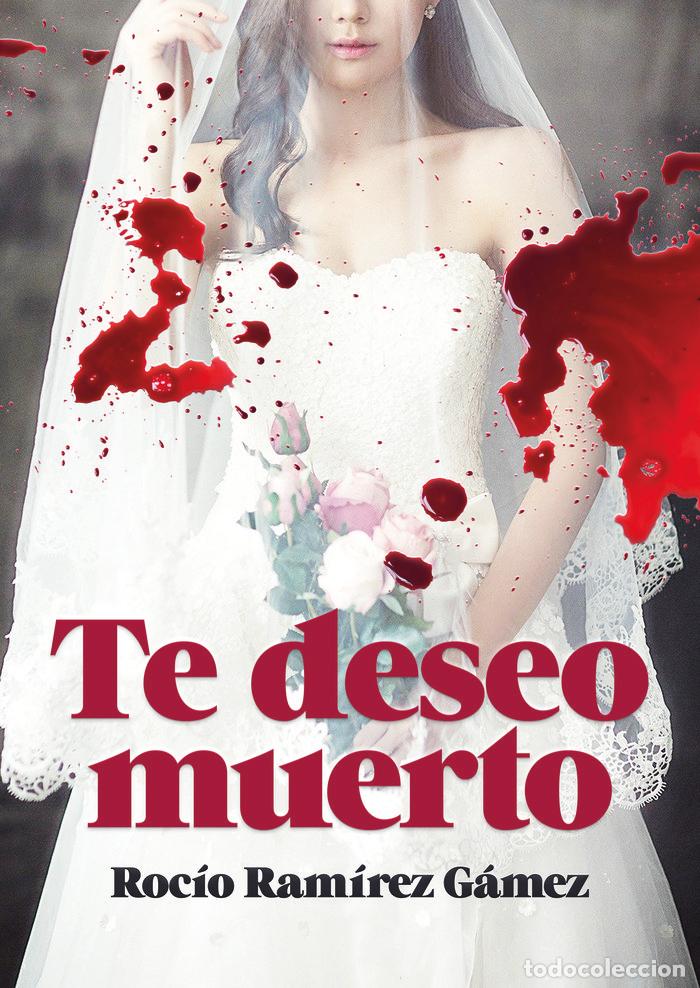 Libros: TE DESEO MUERTO - ..