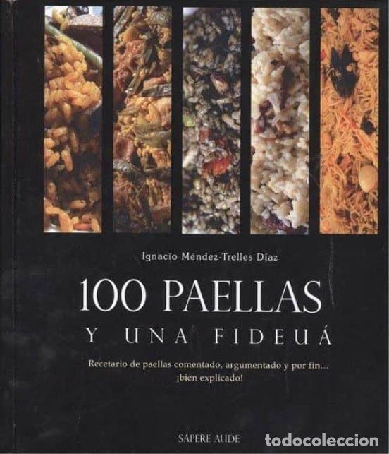 Libros: 100 PAELLAS Y UNA FIDEUA - .