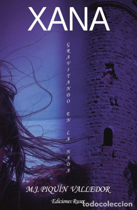 Libros: XANA GRAVITANDO EN LA NADA - PIQUIN VALLEDOR, M J