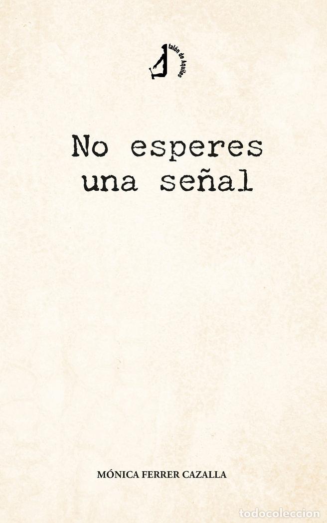 Libri: NO ESPERES UNA SE&Ntilde;AL - FERRER CAZALLA, MONICA