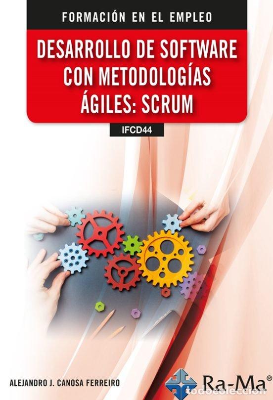 Libri: DESARROLLO DE SOFTWARE CON METODOLOGIAS AGILES SCRUM - ALEJANDRO J. CANOSA FERREIRO