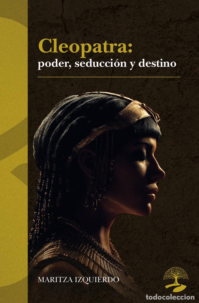 Libros: CLEOPATRA PODER SEDUCCION Y DESTINO - IZQUIERDO, MARITZA