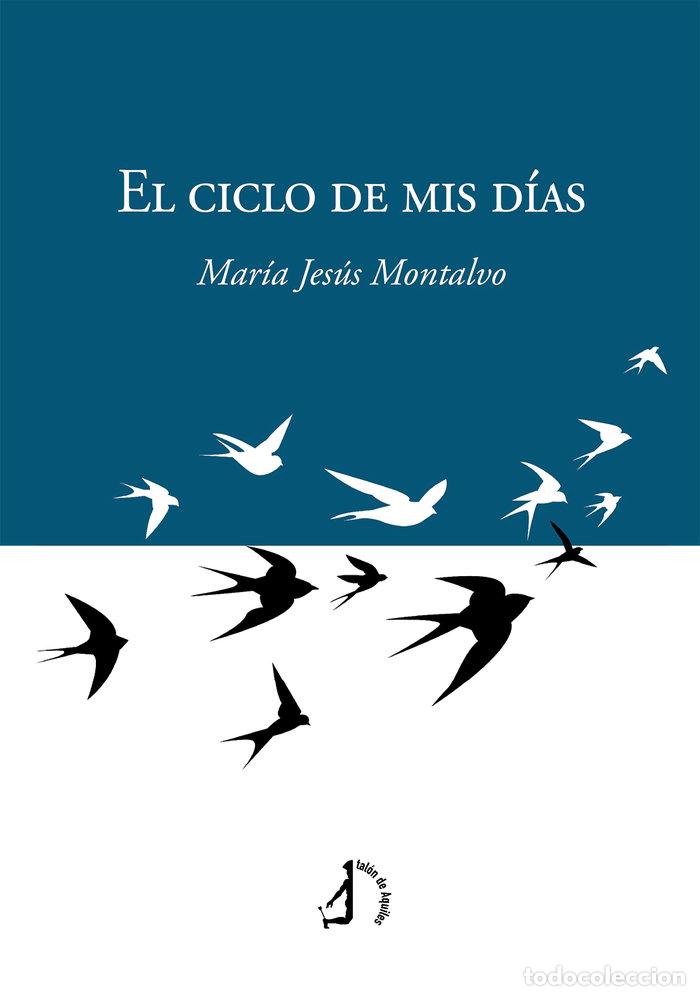 books: EL CICLO DE MIS DIAS - MONTALVO, MARIA JESUS