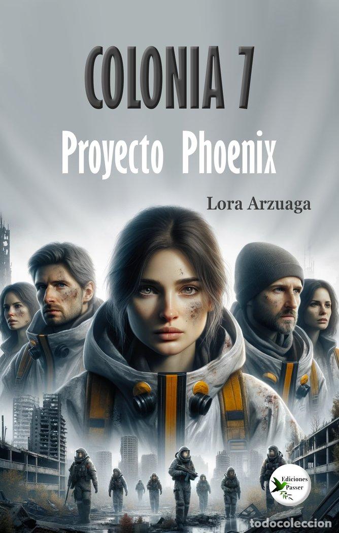 books: COLONIA 7. PROYECTO PHOENIX - ARZUAGA, LORA