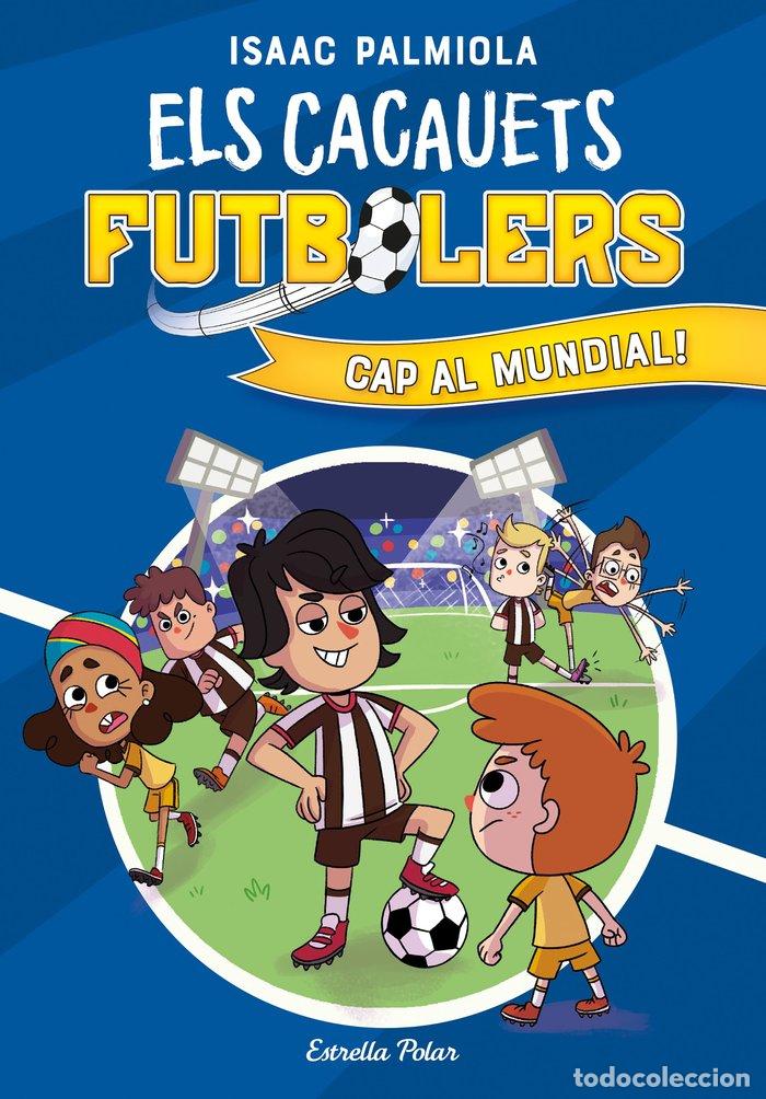Libros: ELS CACAUETS FUTBOLERS 4 CAP AL MUNDIAL - PALMIOLA, ISAAC