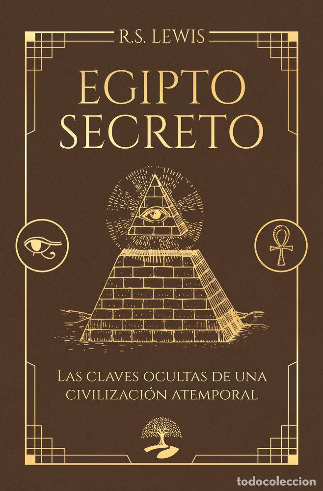 Libros: EGIPTO SECRETO LAS CLAVES OCULTAS DE UNA CIVILIZACION ATEMP - LEWIS, R S