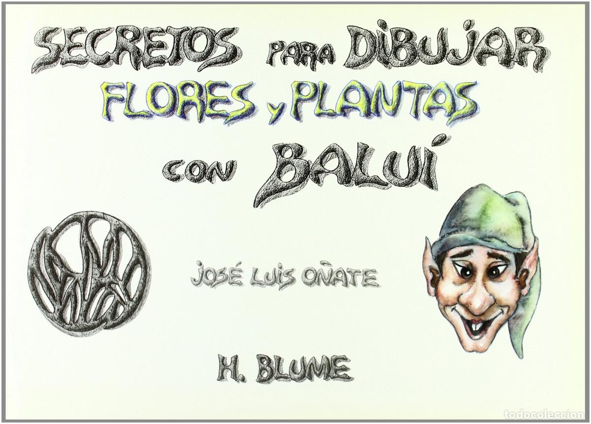 Libros: SECRETOS PARA DIBUJAR: FLORES Y PLANTAS - O&Ntilde;ATE, JOSE LUIS 384 9788