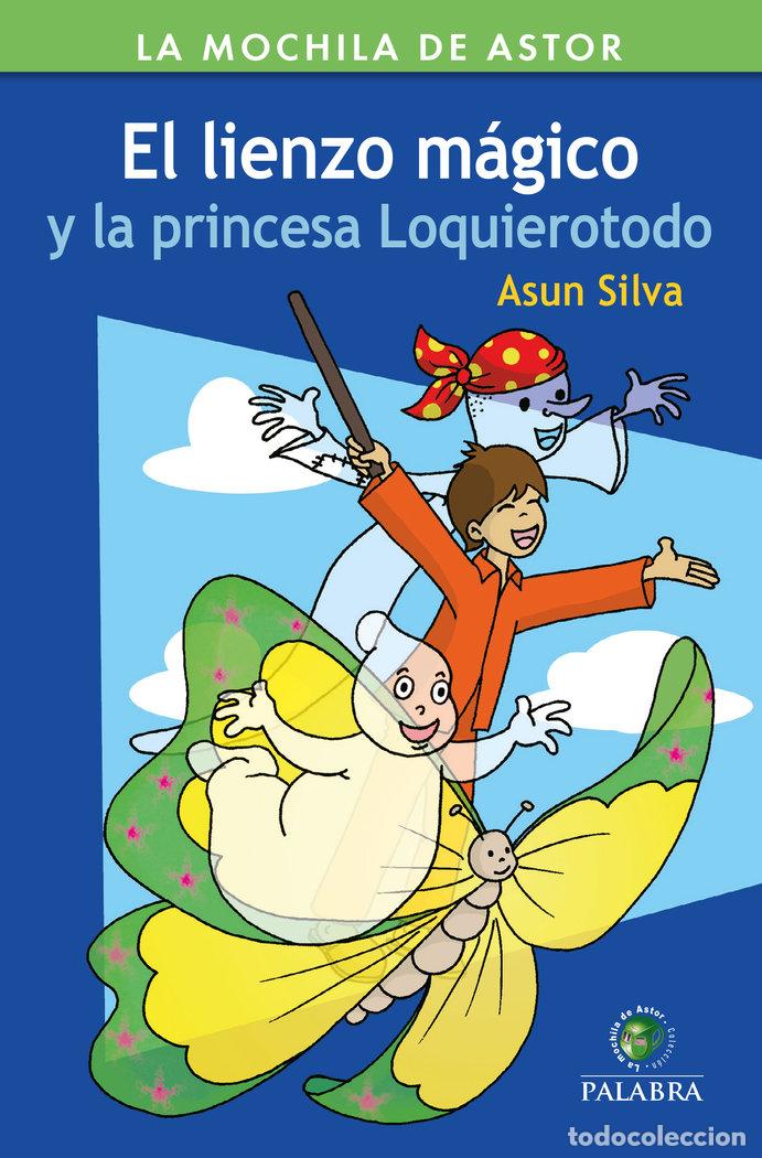 B&uuml;cher: LIENZO MAGICO Y LA PRINCESA LO QUIERO TODO - SILVA ASUN