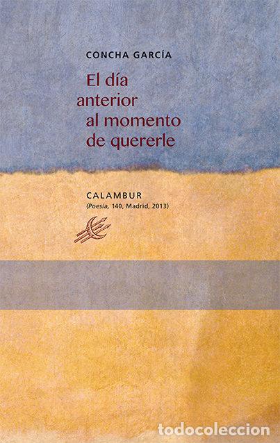 B&uuml;cher: DIA ANTERIOR AL MOMENTO DE QUERERLE,EL - GARCIA GARCIA, CONCHA