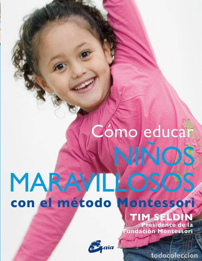 books: COMO EDUCAR NI&Ntilde;OS MARAVILLOSOS CON EL METODO MONTESSORI - SELDIN, TIM