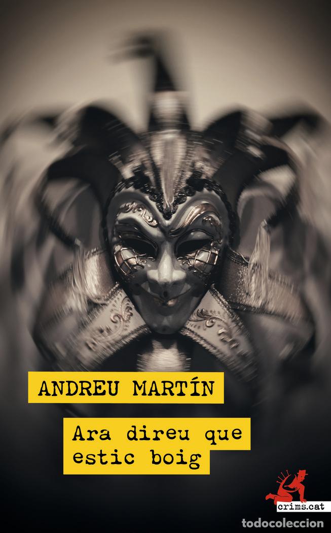 books: ARA DIREU QUE ESTIC BOIG - MARTIN, ANDREU