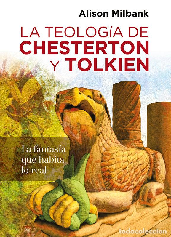 books: TEOLOGIA DE CHESTERTON Y TOLKIEN,LA - MILBANK, ALISON
