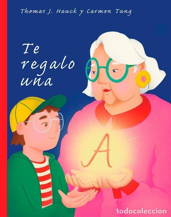 Libros: TE REGALO UNA A - THOMAS J HAUCK
