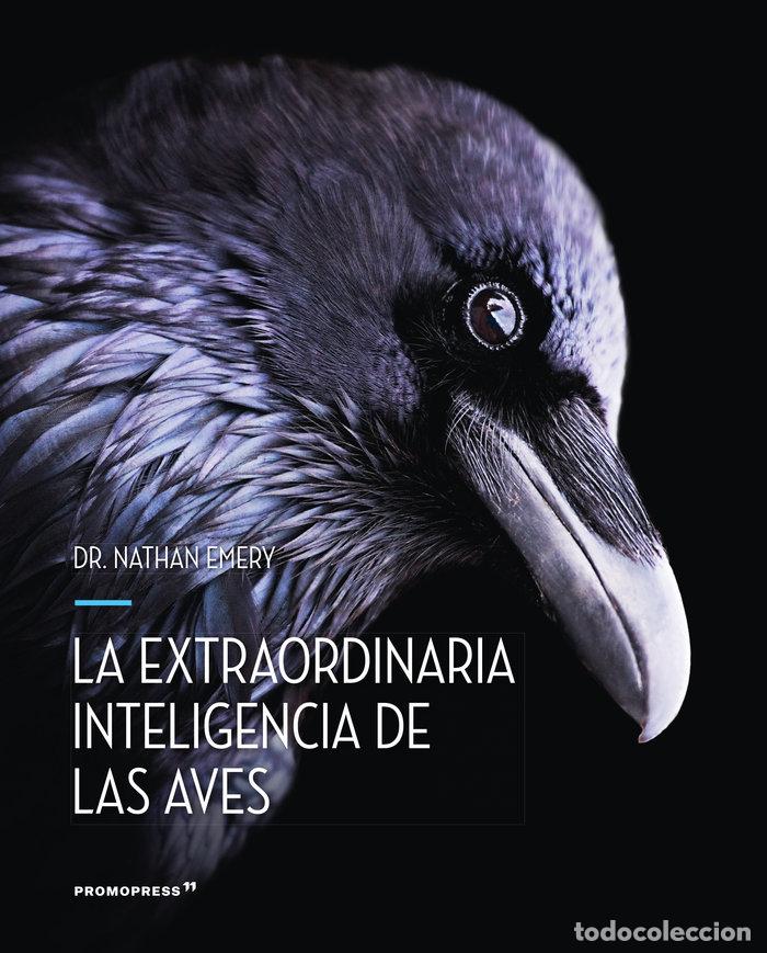 Libros: LA EXTRAORDINARIA INTELIGENCIA DE LAS AVES - EMERY, NATHAN