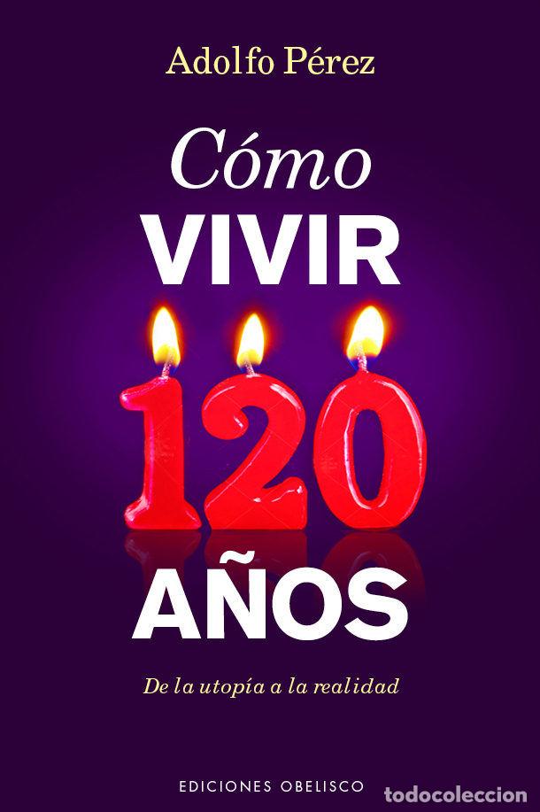 Livres: COMO VIVIR 120 A&Ntilde;OS - PEREZ AGUSTI, ADOLFO