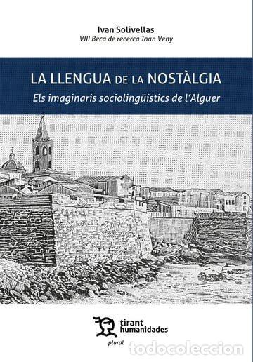 books: LA LLENGUA DE LA NOSTALGIA ELS IMAGINARIS SOCIOLING&Uuml;ISTICS - SOLIVELLAS, IVAN