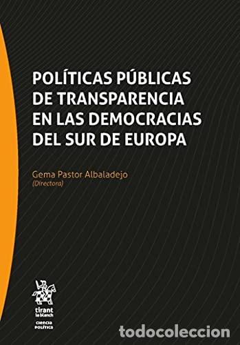 books: POL&Iacute;TICAS P&Uacute;BLICAS DE TRANSPARENCIA EN LAS DEMOCRACIAS DEL SUR DE EUROPA - Pastor Albaladejo, Gema